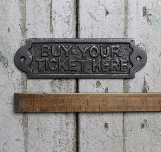 Buy Your Ticket Here Cast Iron Room Door Plaque, Wall Sign, Rustic, Vintage Style, Industrial, Fun