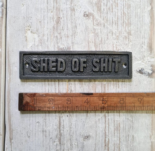 SHED OF SHIT \  Cast Iron Room Door Plaque, Wall Sign, Rustic, Vintage, Industrial