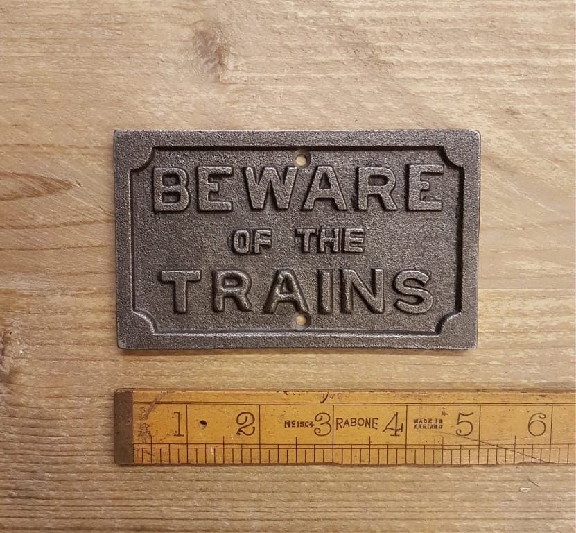 BEWARE Of THE TRAINS \ Cast Iron Rustic Industrial Style Heavy Plaque \ Train Railway Sign