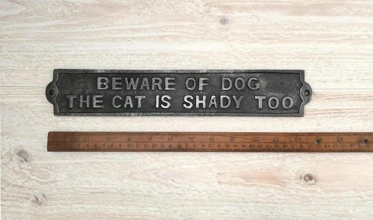 BEWARE OF DOG The Cat Is Shady Too \ Cast Iron Room Door Plaque \ Vintage Industrial Wall Sign